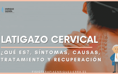 Latigazo cervical: que es, síntomas, causas, tratamiento y recuperación